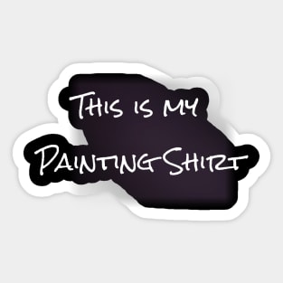 This is my painting Shirt by BrokenTrophies Sticker